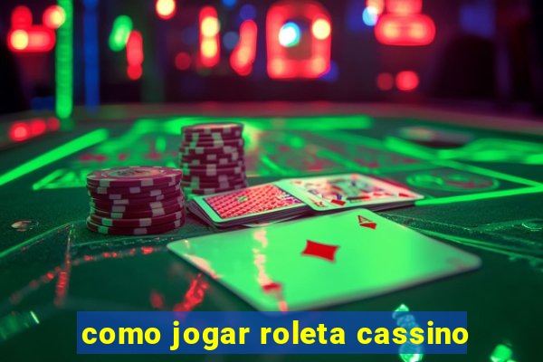 como jogar roleta cassino